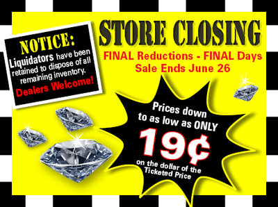 Store Closing. Final Days. Final Reductions.